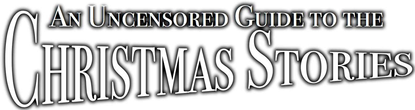 An Uncensored Guide to the Christmas Stories